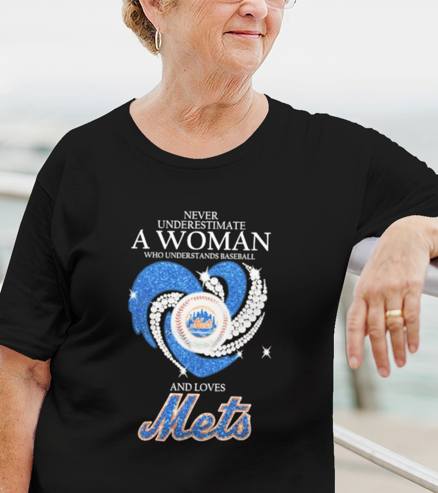 Never Underestimate A Woman Who Understands Baseball And Loves Mets T-Shirt