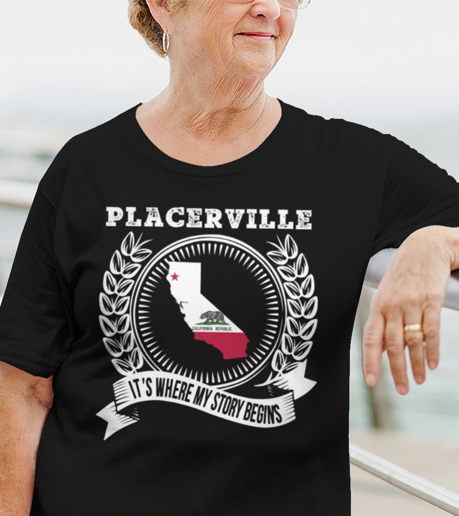 Placerville California It's Where My Story Begins Laurel Wreath State Map T-Shirt