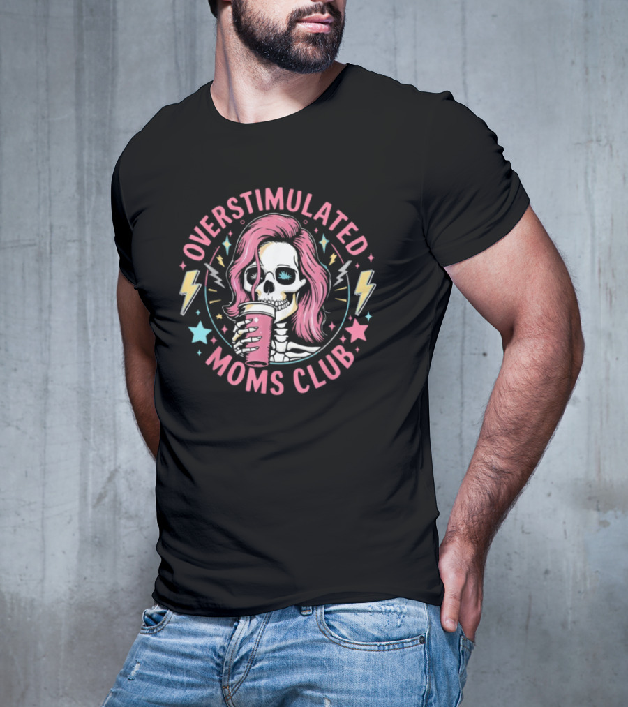 Overstimulated Moms Club Skull With Pink Hair And Drink T-Shirt