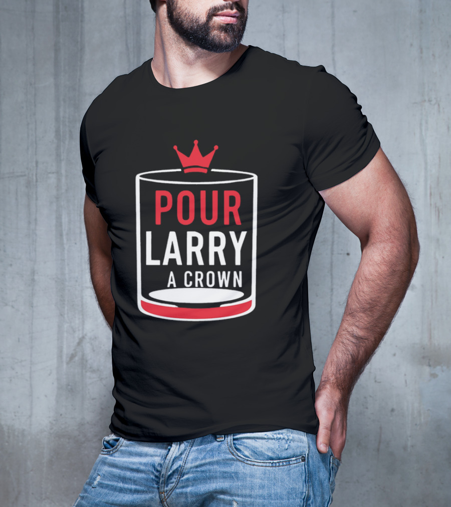 Pour Larry A Crown Whiskey Glass With Red Crown Icon T-Shirt
