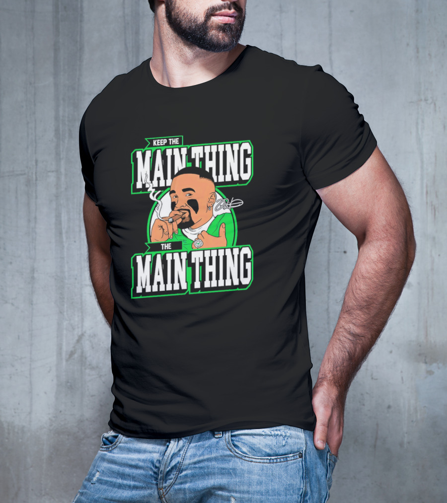 Keep The Main Thing The Main Thing Jalen Hurts Philadelphia Eagles Smoking Signature T-Shirt