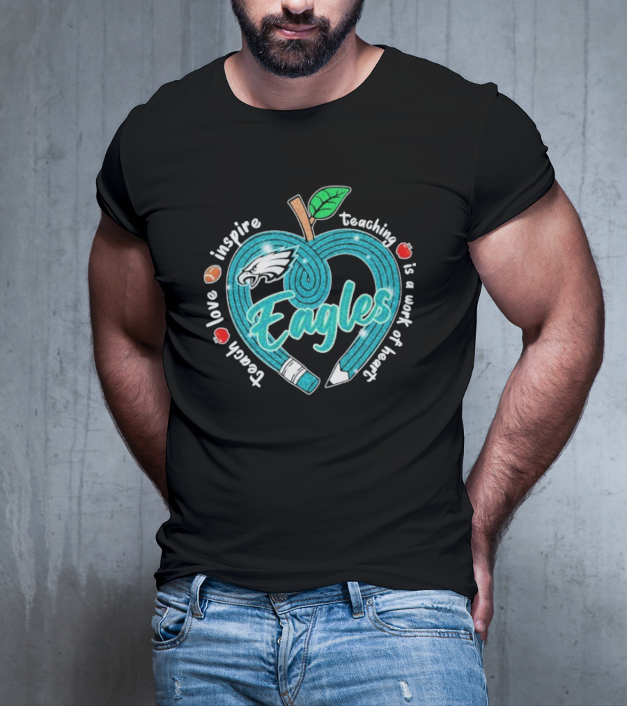 Philadelphia Eagles Teach Love Inspire Heartfelt Education Apple T-Shirt