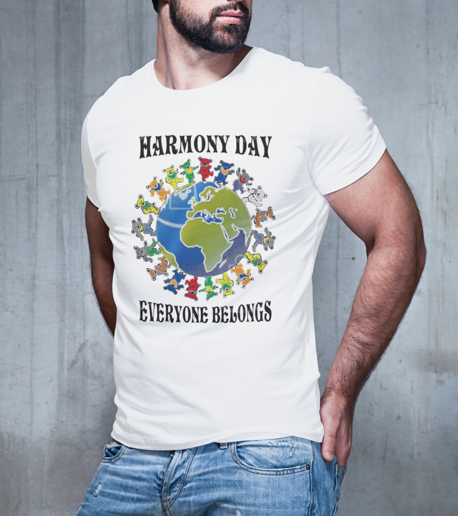 Grateful Dead Harmony Day Earth With Colorful Dancing Figures Everyone Belongs T-Shirt