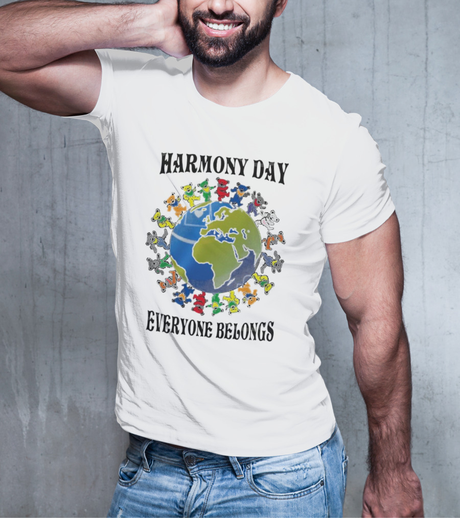 Grateful Dead Harmony Day Earth With Colorful Dancing Figures Everyone Belongs T-Shirt