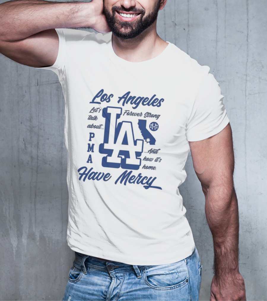 Los Angeles LA PMA California Have Mercy Let's Talk About Feelings 2025 T-Shirt