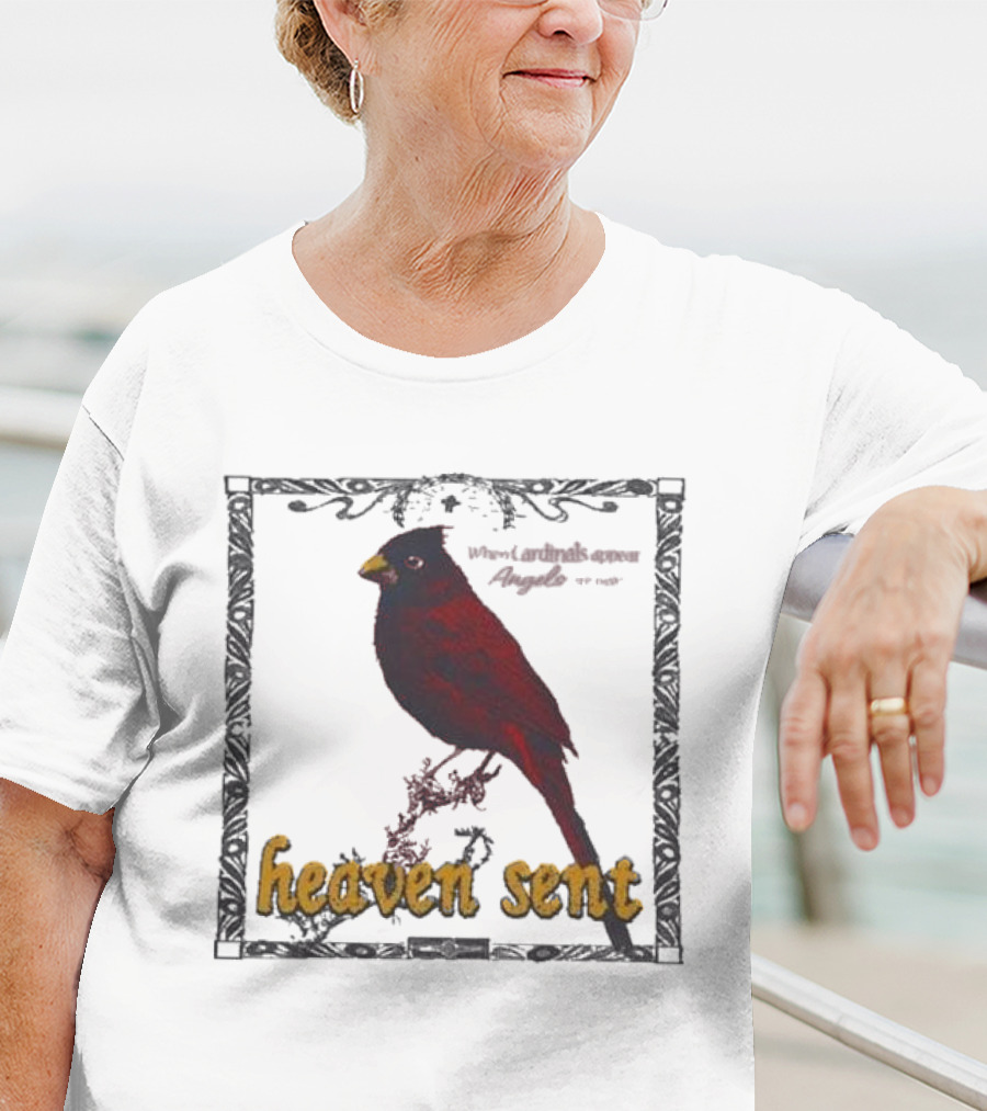 Heaven Sent When Cardinals Appear Angels Are Near T-Shirt
