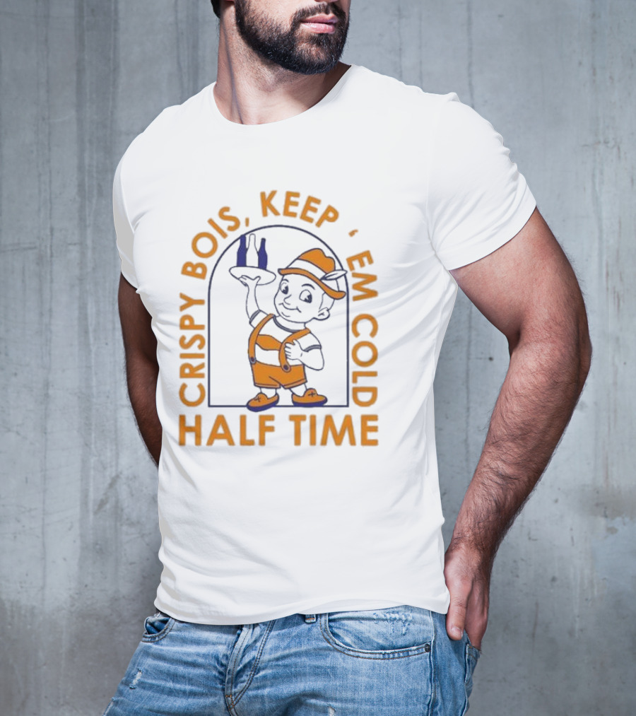 CRISPY BOIS KEEP 'EM COLD HALF TIME T-Shirt