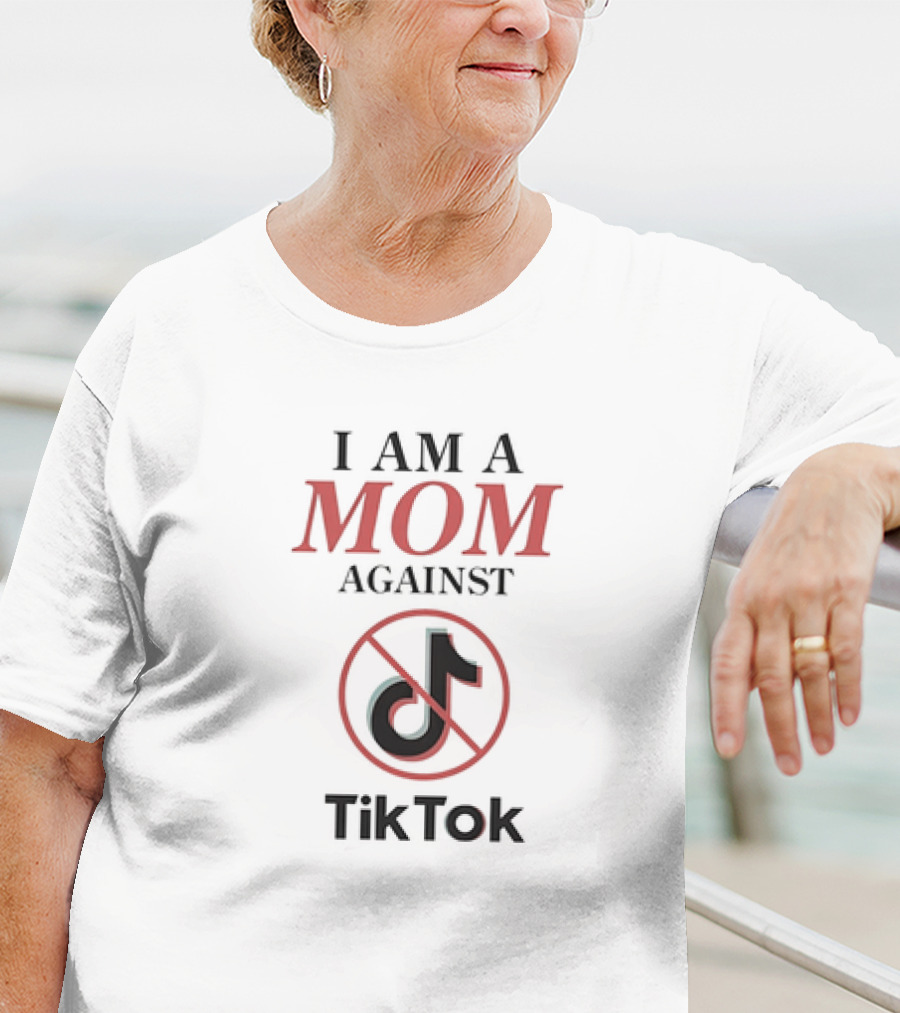I Am A Mom Against TikTok Anti-Platform Message T-Shirt
