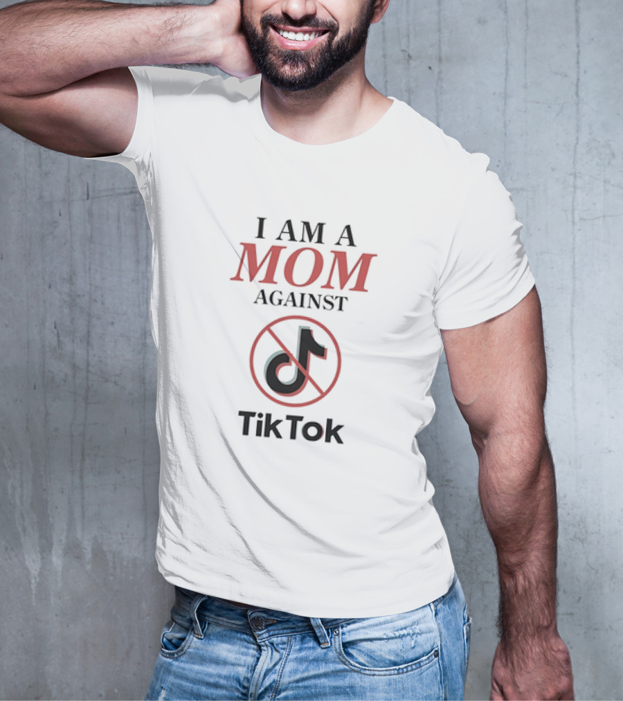 I Am A Mom Against TikTok Anti-Platform Message T-Shirt