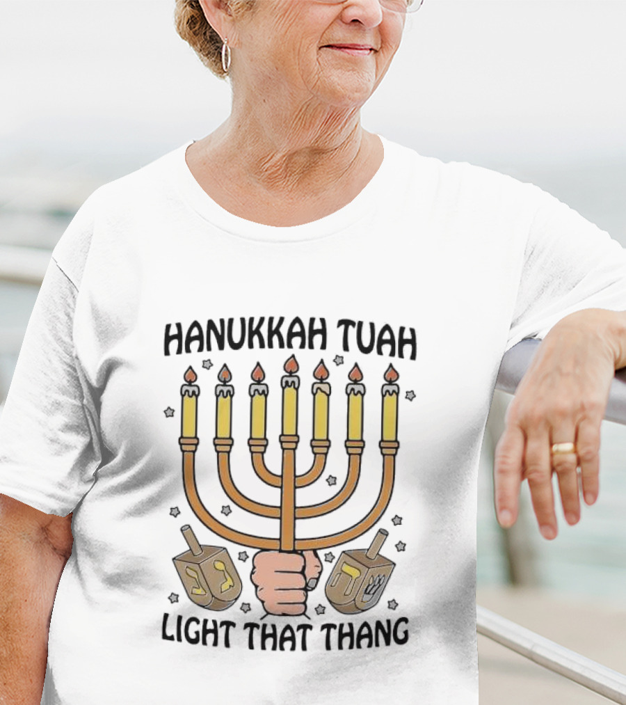 Hanukkah Tuah Light That Thang Menorah Dreidels T-Shirt