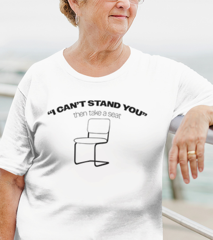I Can’t Stand You Take A Seat Text With Chair And Hugging Motif T-Shirt