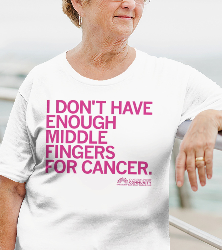I Don't Have Enough Middle Fingers For Cancer Community Action排版元素 T-Shirt