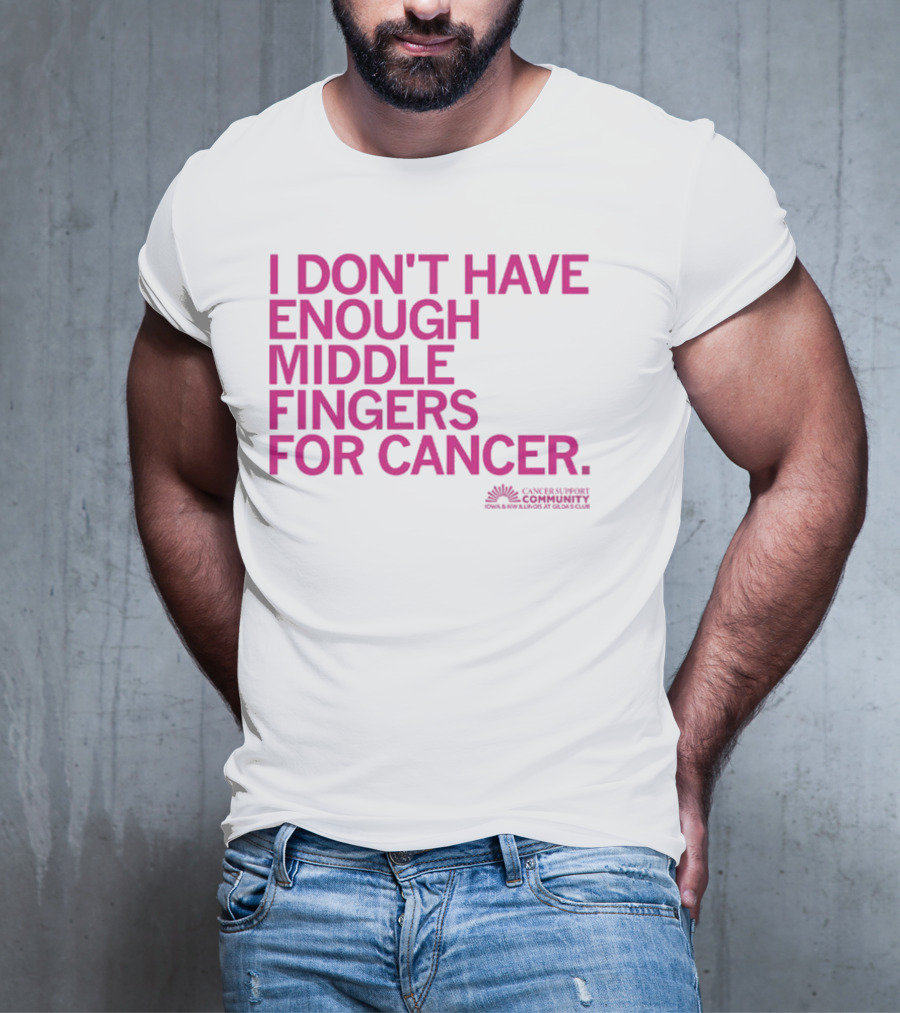 I Don't Have Enough Middle Fingers For Cancer Community Action排版元素 T-Shirt