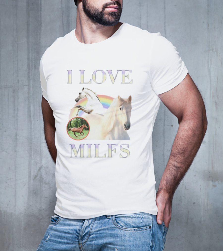 I Love MILFS Horses Rainbow Design T-Shirt