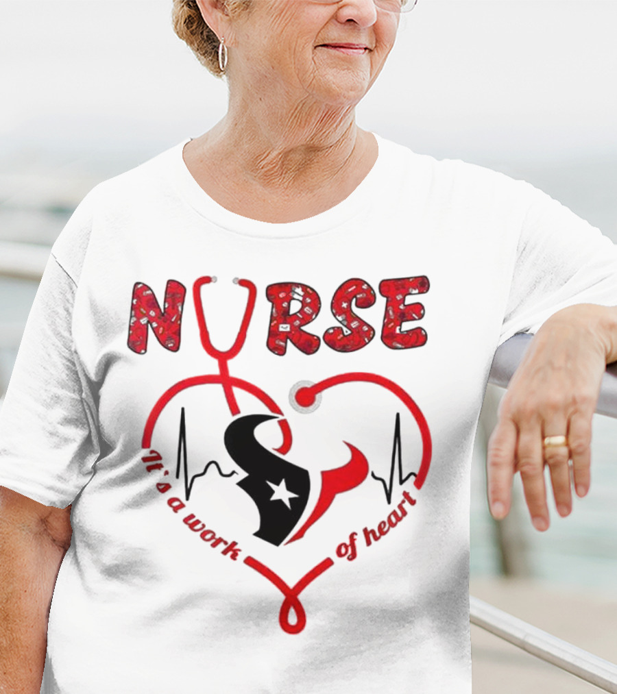 Houston Texans Nurses Appreciation Night 2025 NURSE It's A Work Of Heart T-Shirt