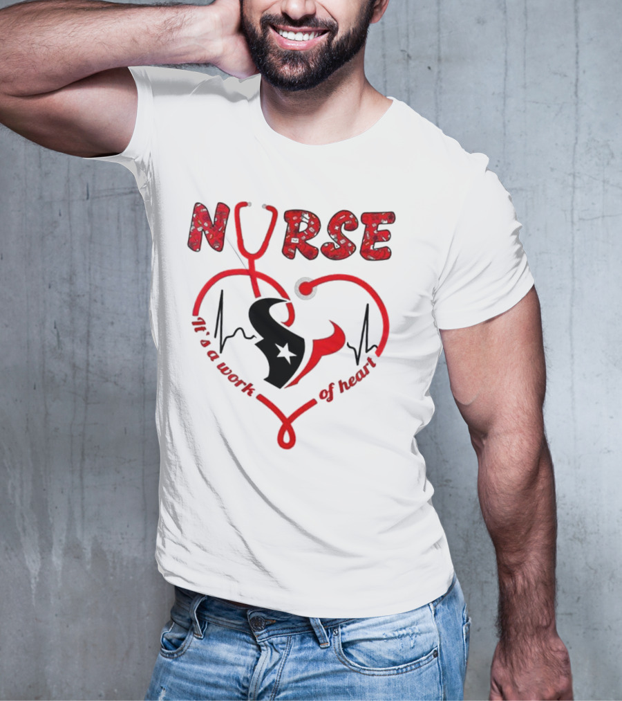 Houston Texans Nurses Appreciation Night 2025 NURSE It's A Work Of Heart T-Shirt