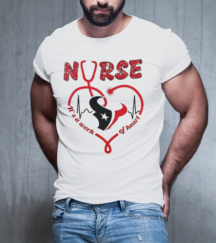 Houston Texans Nurses Appreciation Night 2025 NURSE It's A Work Of Heart T-Shirt