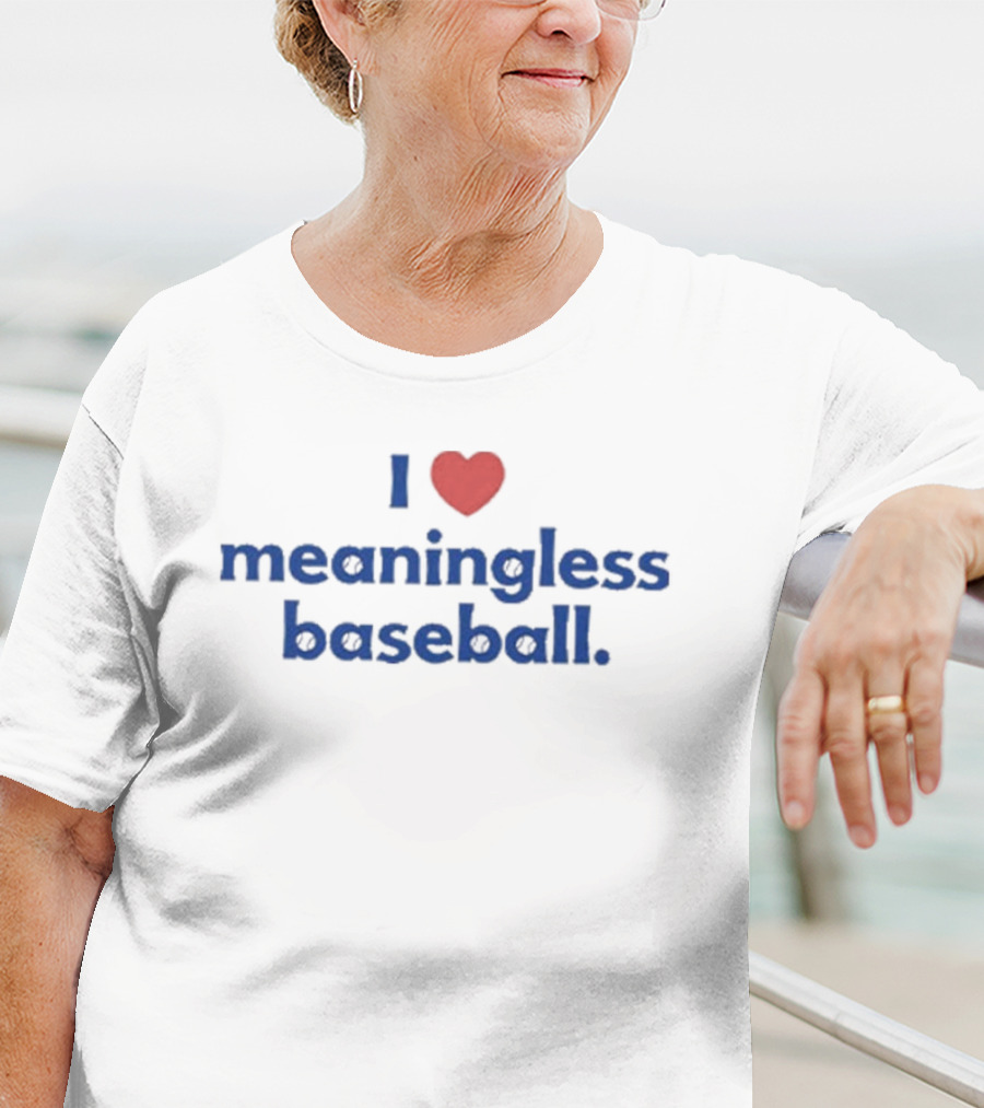 I Love Heart Meaningless Baseball T-Shirt