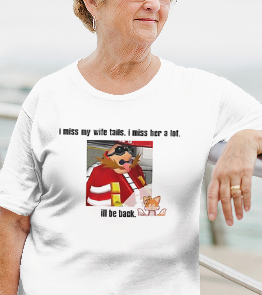 I Miss My Wife Tails I Miss Her A Lot I'll Be Back Gaming Meme T-Shirt