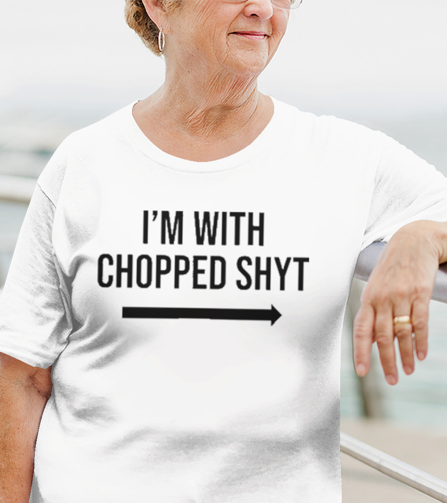 I'm With Chopped Shyt Skeleton Hands Pointing Graphic T-Shirt