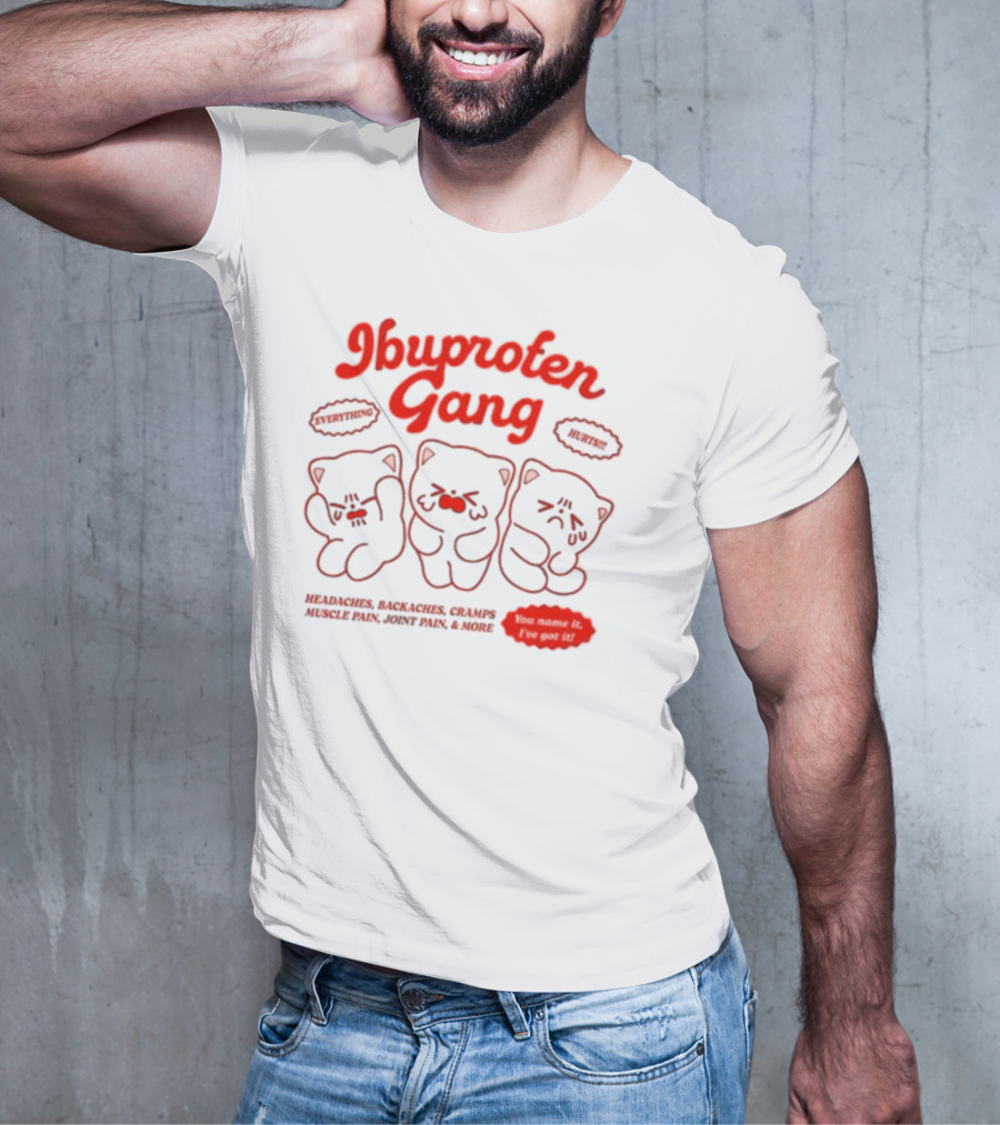 Ibuprofen Gang Headaches Backaches Cramps Muscle Pain Joint Pain & More Cute Bear Cartoon T-Shirt