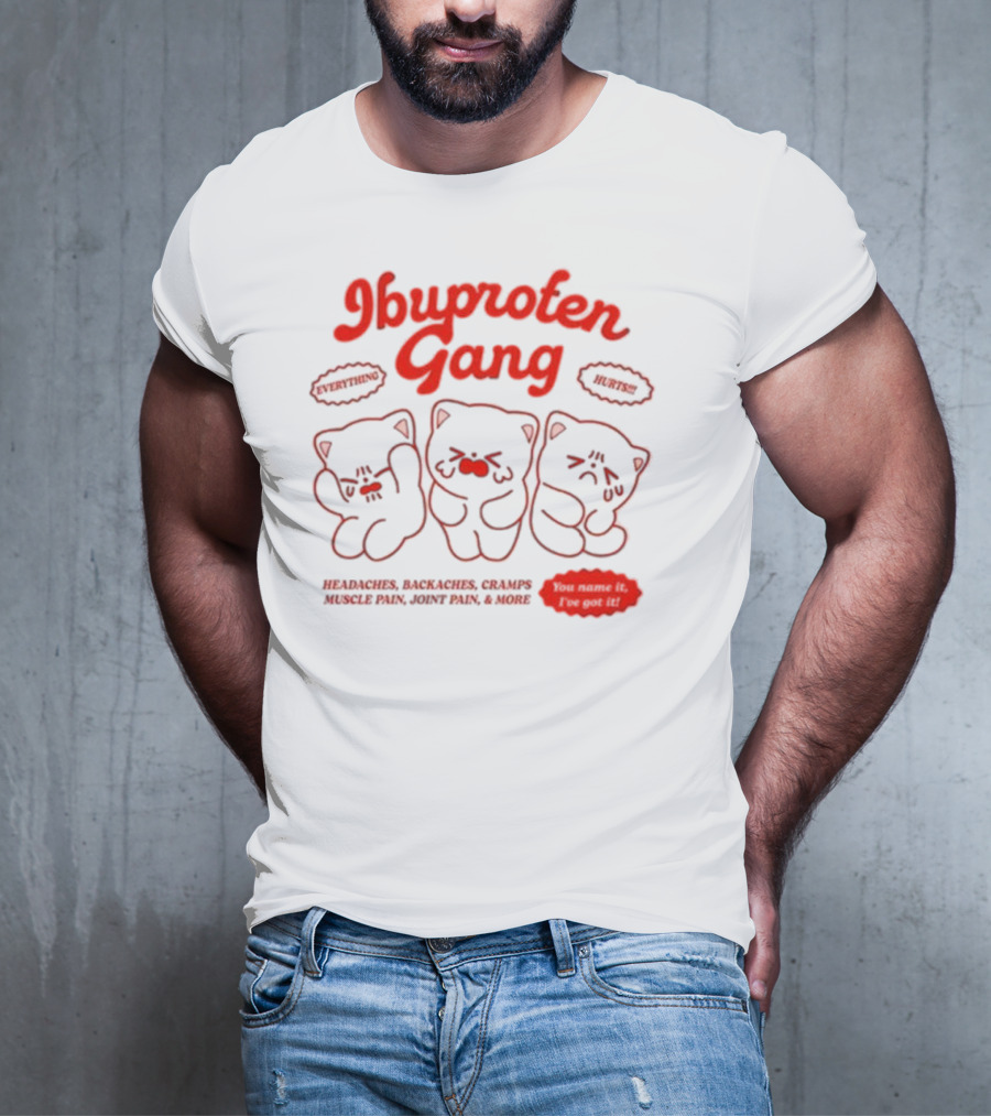 Ibuprofen Gang Headaches Backaches Cramps Muscle Pain Joint Pain & More Cute Bear Cartoon T-Shirt