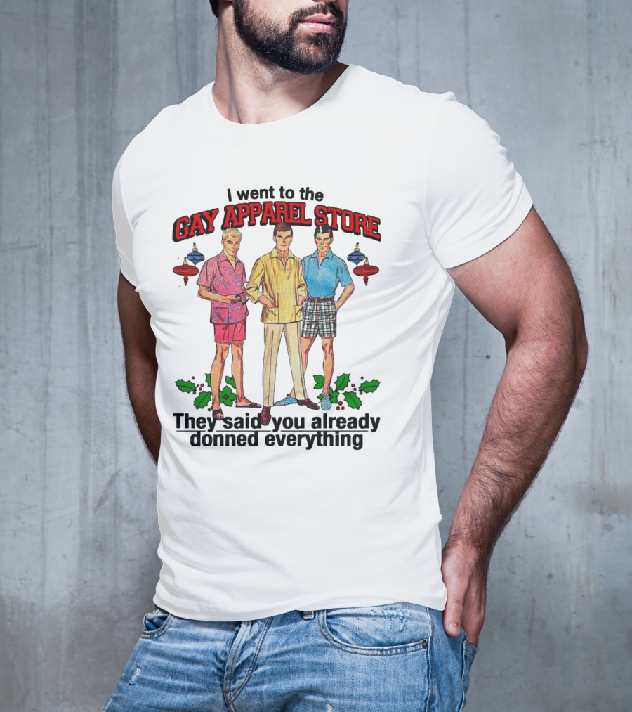 I Went To The Gay Apparel Store They Said You Already Donned Everything Retro Style Fashion Holiday Ornaments T-Shirt