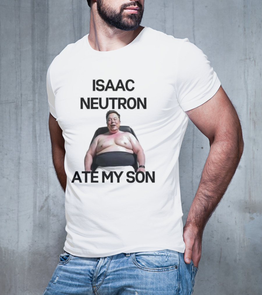 Isaac Neutron Ate My Son Elon Musk With Smiling Man Image T-Shirt
