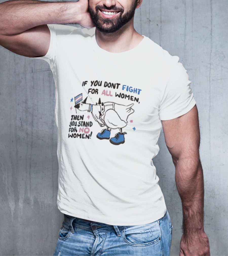 If You Don’t Fight For All Women Then You Stand For No Women Colorful Boot Graphic T-Shirt