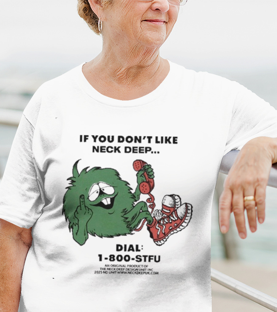 If You Don’t Like Neck Deep Dial 1-800-EAT-SHIT T-Shirt