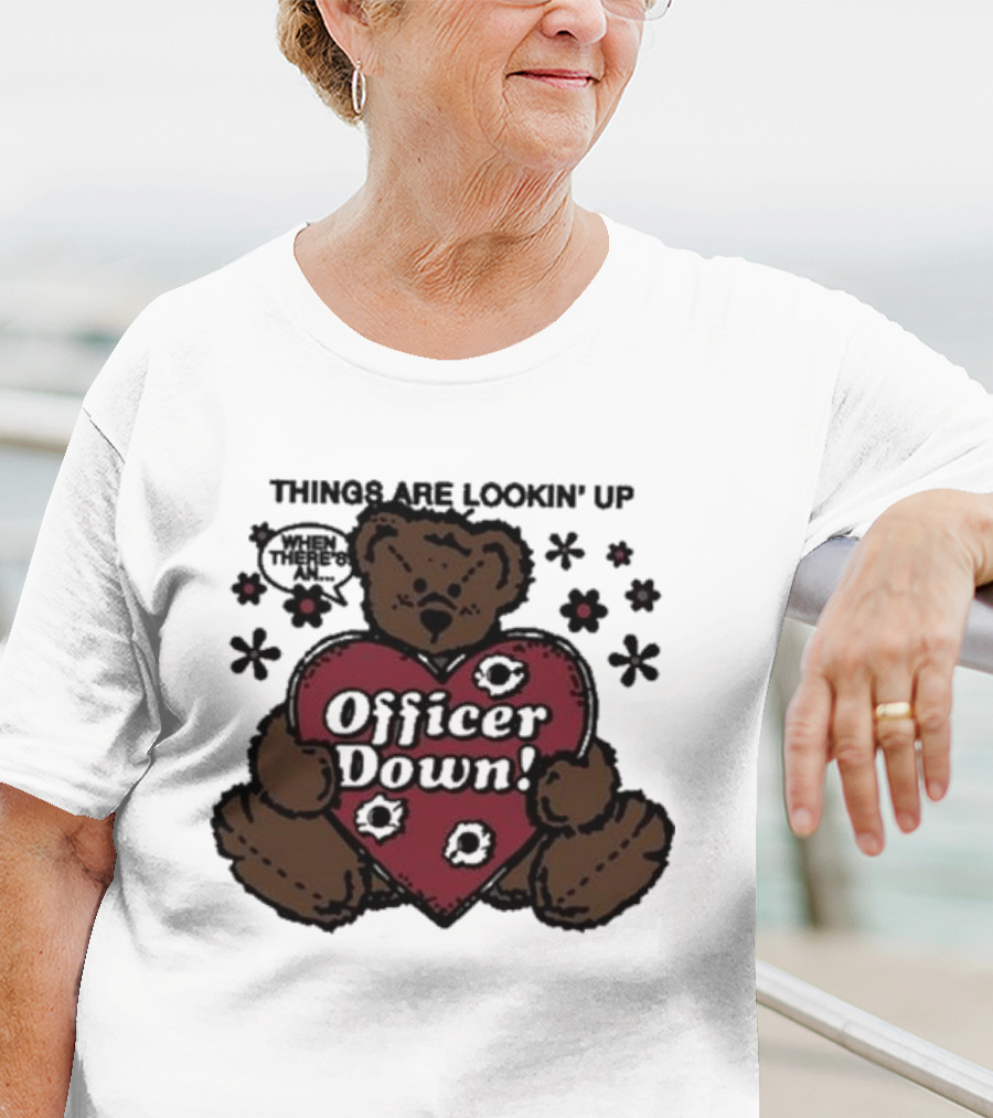 Kate Bush's Husband Things Are Lookin' Up Teddy Bear Officer Down T-Shirt