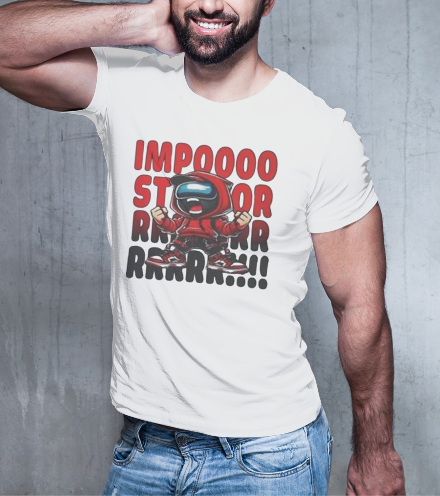 IMPOSSIBLE IMPOSTOR MEEEME RRRR!!! T-Shirt