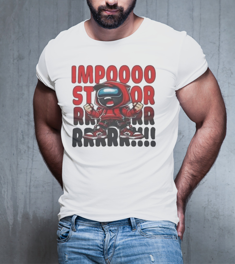 IMPOSSIBLE IMPOSTOR MEEEME RRRR!!! T-Shirt