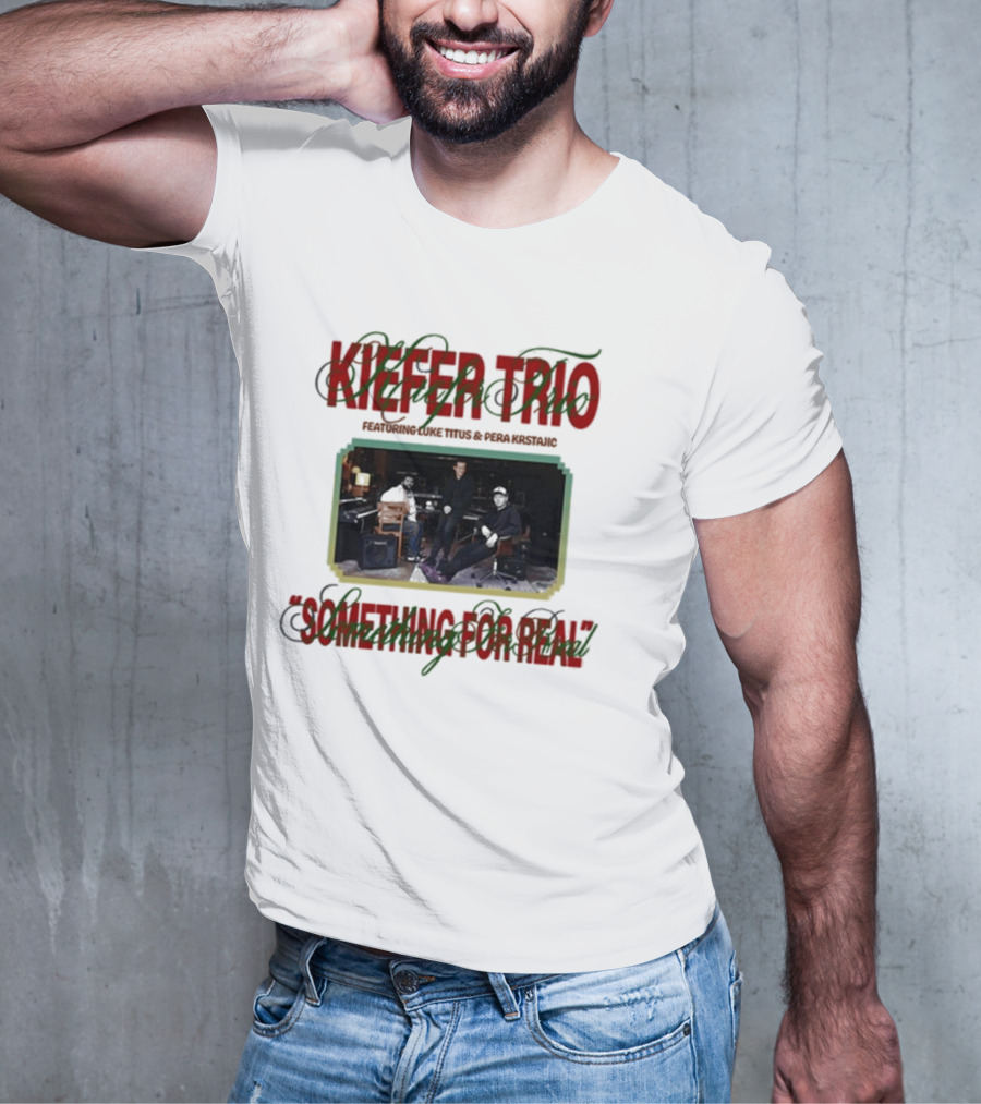 Kiefer Trio Something For Real Live Performance Scene T-Shirt