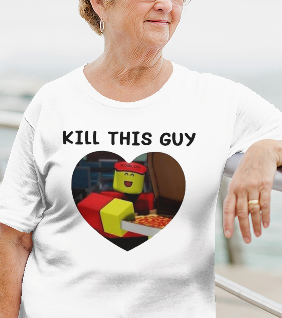Kill This Guy Roblox Pizza Heart T-Shirt