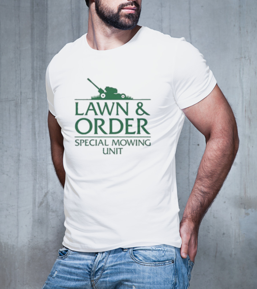 Lawn & Order Special Mowing Unit Lawnmower Graphic T-Shirt