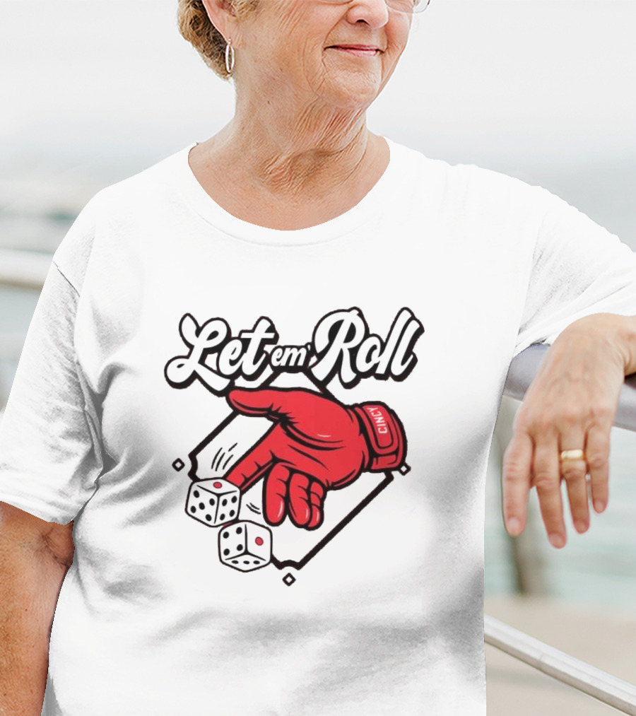Let Em Roll Cincinnati Baseball Dice Hand Graphic T-Shirt