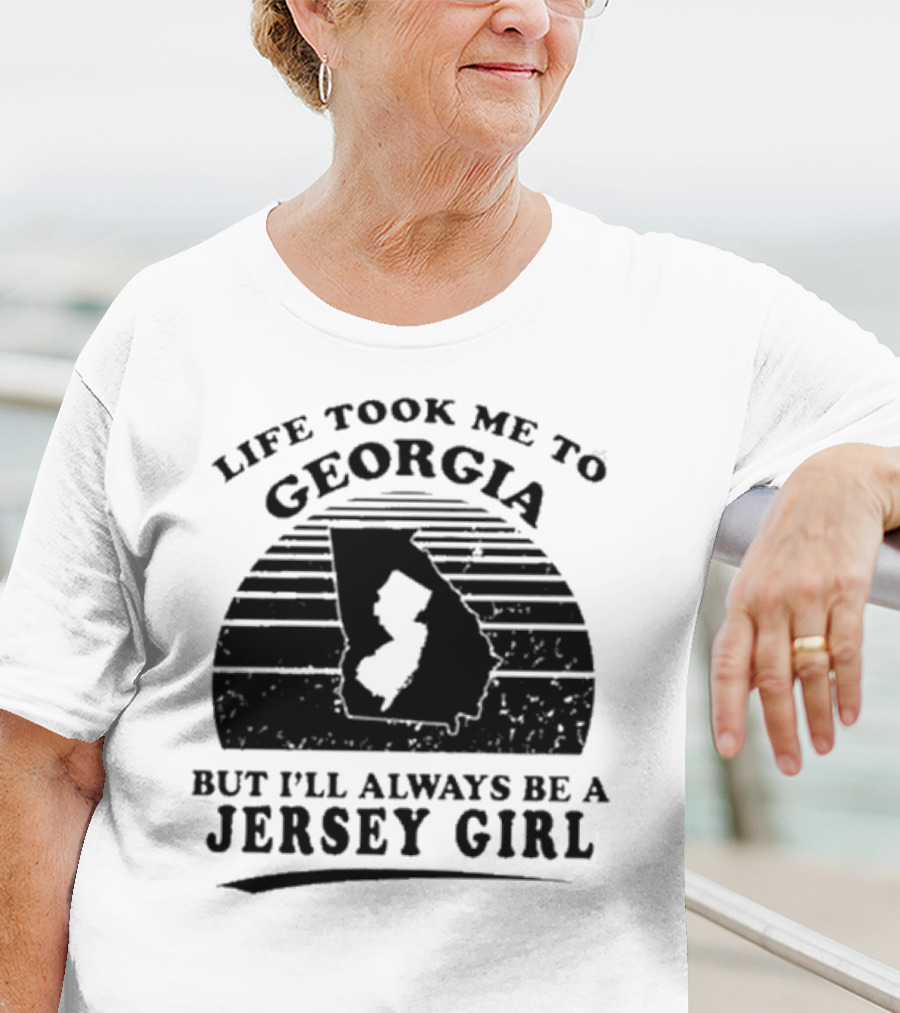 Life Took Me To Georgia But I’ll Always Be A Jersey Girl Retro Style T-Shirt