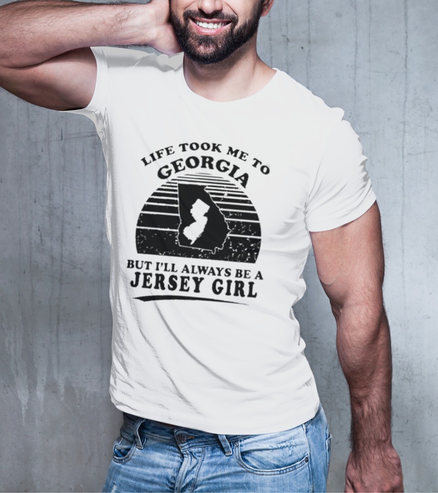 Life Took Me To Georgia But I’ll Always Be A Jersey Girl Retro Style T-Shirt