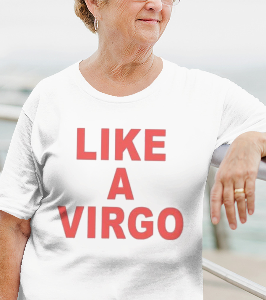Like A Virgo T-Shirt