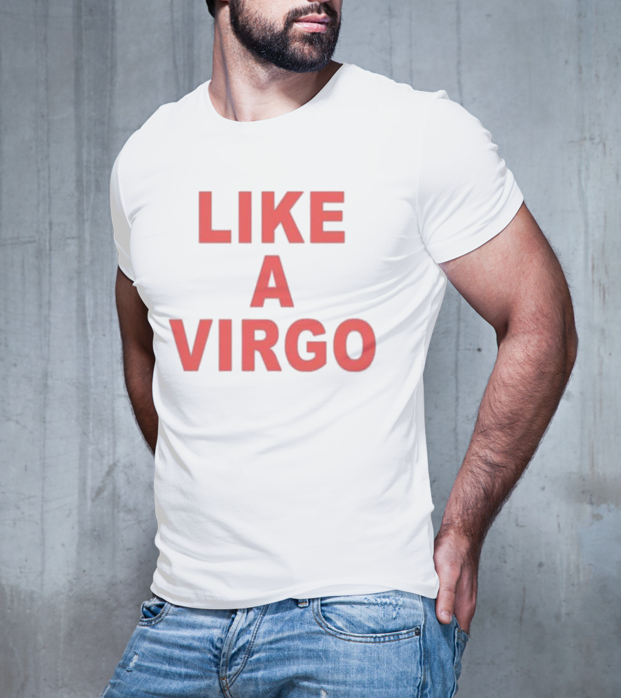 Like A Virgo T-Shirt