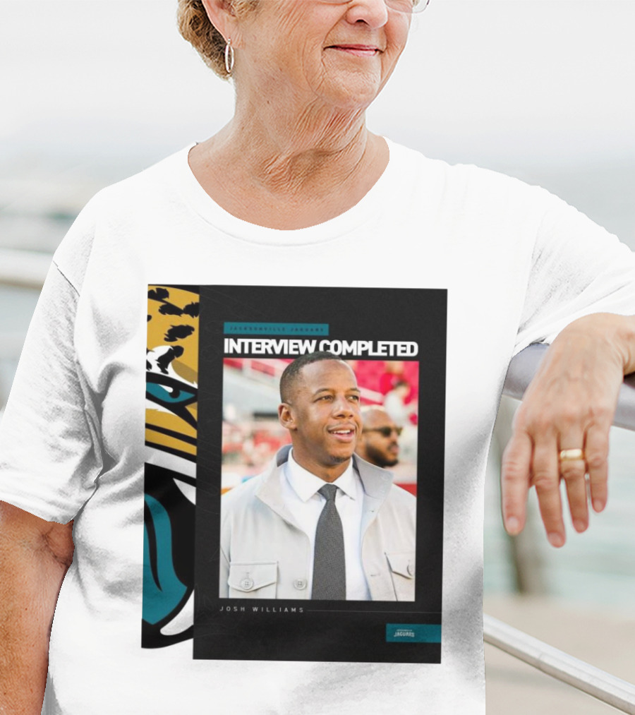 Jacksonville Jaguars Interview Completed Josh Williams General Manager Position T-Shirt