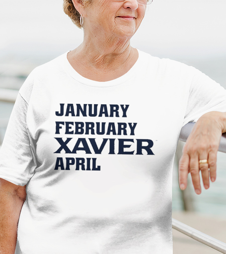 January February Xavier Musketeers April NCAA Basketball Fan Apparel T-Shirt