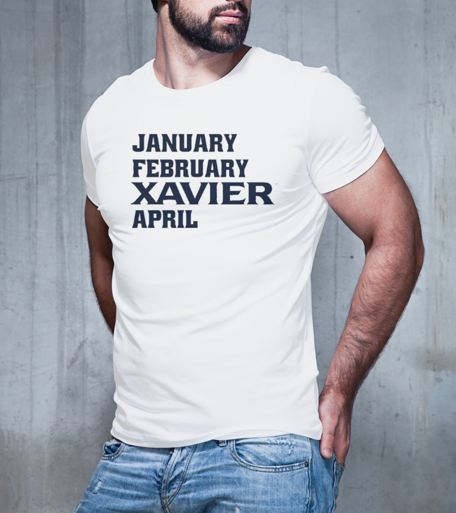 January February Xavier Musketeers April NCAA Basketball Fan Apparel T-Shirt