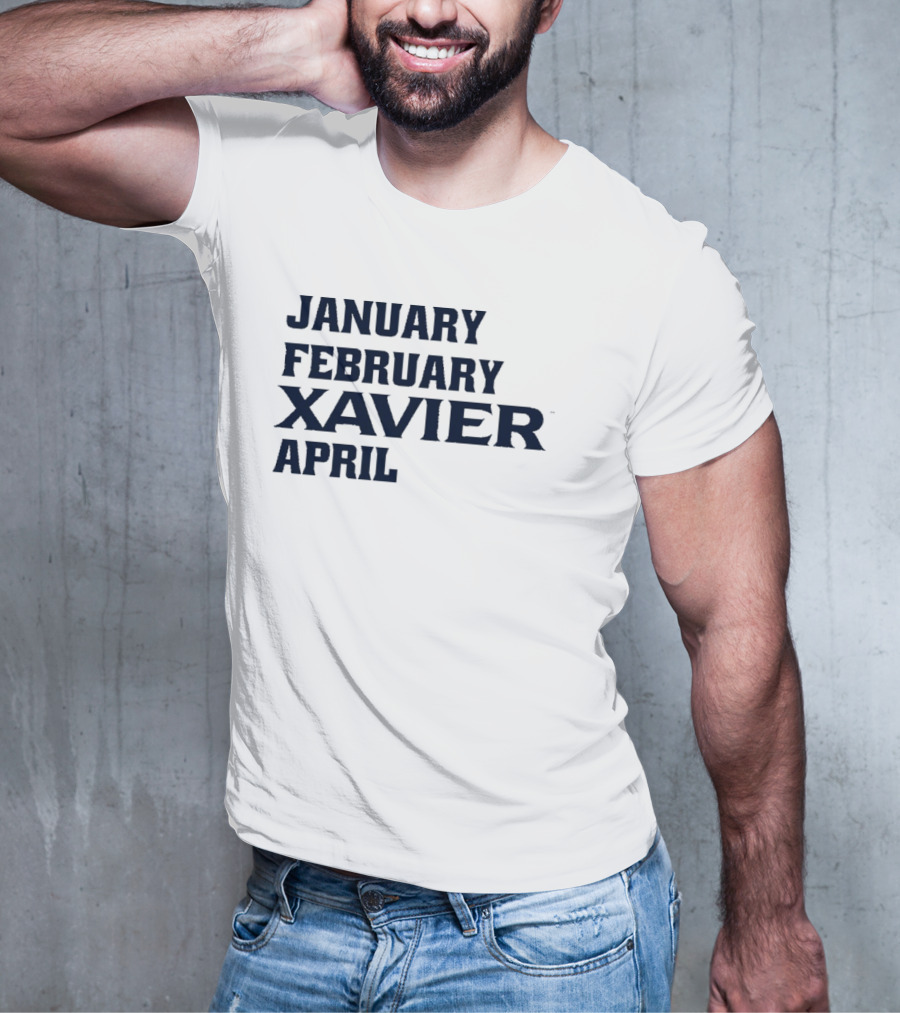 January February Xavier Musketeers April NCAA Basketball Fan Apparel T-Shirt