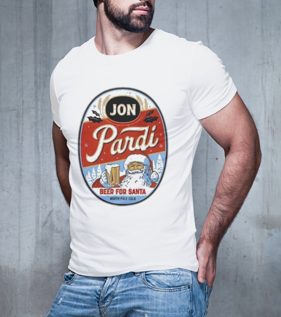 Jon Pardi Beer For Santa North Pole Cold Holiday Festive Design T-Shirt