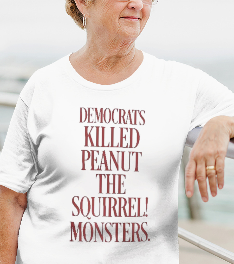 Justice For Peanut Democrats Killed Peanut The Squirrel Monsters T-Shirt