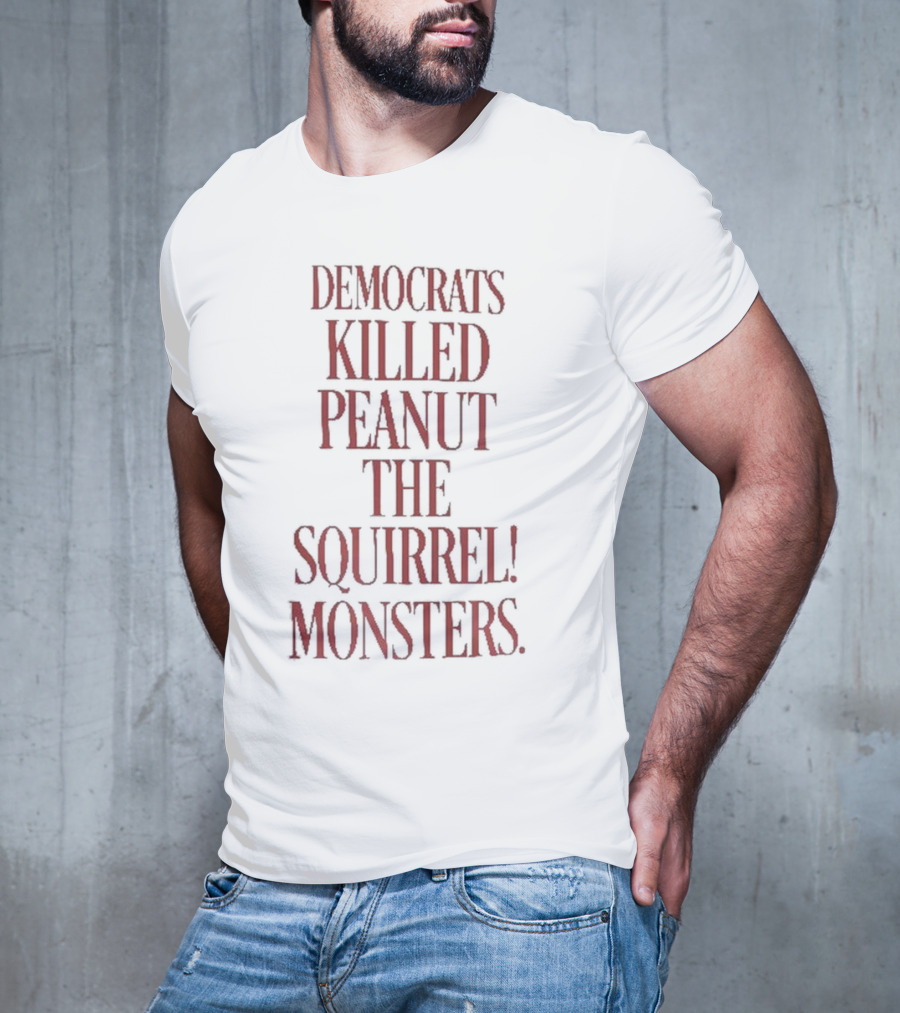 Justice For Peanut Democrats Killed Peanut The Squirrel Monsters T-Shirt