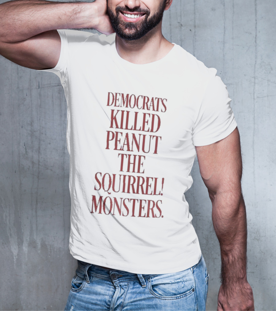 Justice For Peanut Democrats Killed Peanut The Squirrel Monsters T-Shirt