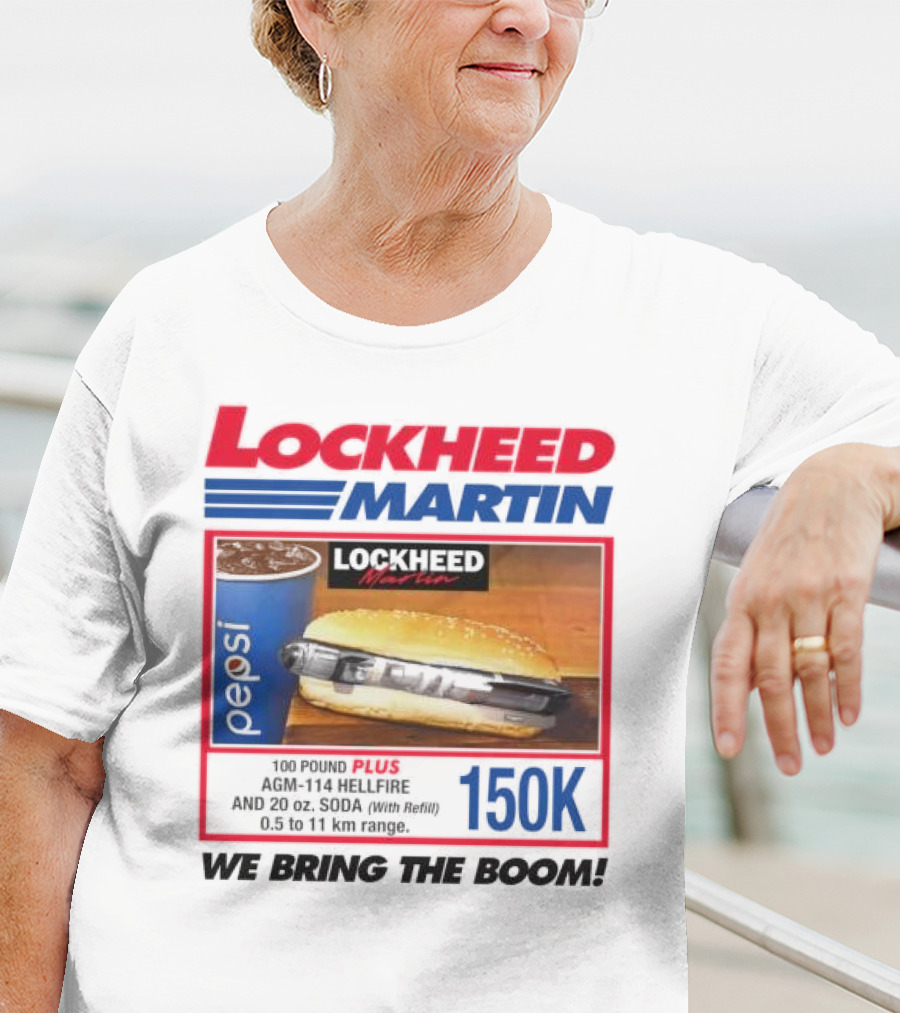 Lockheed Martin Fast Food Parody 150K We Bring The Boom T-Shirt